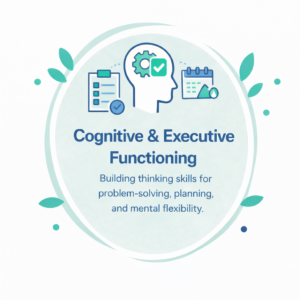 Motor Skills Skills for problem-solving and planning.